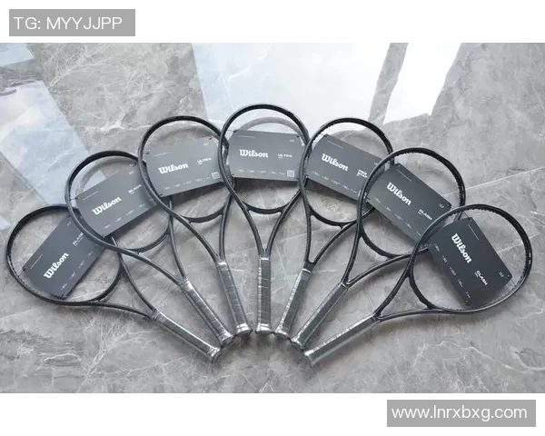 威尔逊网球拍的选择与使用技巧助你提升网球水平的全面指南 威尔逊网球拍的选择与使用技巧助你提升网球水平的全面指南